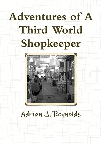 Adventures of A Third World Shopkeeper von Lulu.com