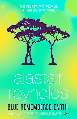 Blue Remembered Earth: by Alastair Reynolds von Gollancz