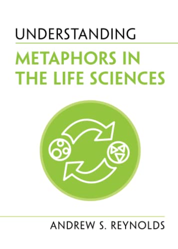 Understanding Metaphors in the Life Sciences (Understanding Life) von Cambridge University Press
