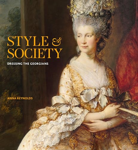 Style & Society: Dressing the Georgians von Thames & Hudson