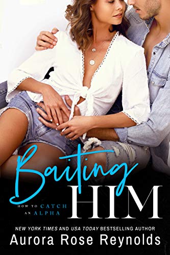 Baiting Him (How to Catch an Alpha, Band 2)