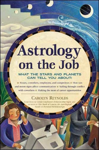 Astrology on the Job: What the Stars and Planets Can Tell You About