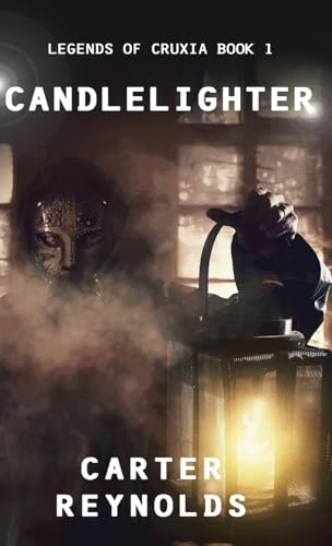Candlelighter (Legends of Cruxia, Band 1) von Next Chapter