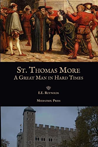 St. Thomas More: A Great Man in Hard Times von CREATESPACE