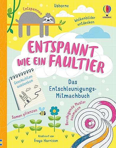 Entspannt wie ein Faultier: Das Entschleunigungs-Mitmachbuch – von Malen bis Meditation – ab 8 Jahren von Usborne Publishing