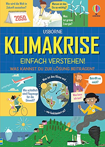 Klimakrise - einfach verstehen!: Was kannst du zur Lösung beitragen? (Einfach-verstehen-Reihe) von Usborne