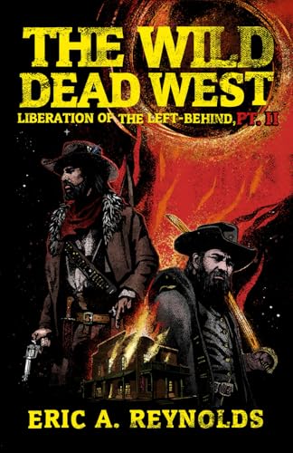 The Wild Dead West: Liberation of the Left-Behind, PT. II