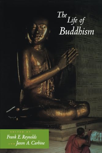 Life of Buddhism (The Life of Religion, Band 1) von University of California Press
