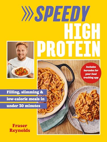 Speedy High Protein: Filling, slimming & low-calorie meals under 30 minutes