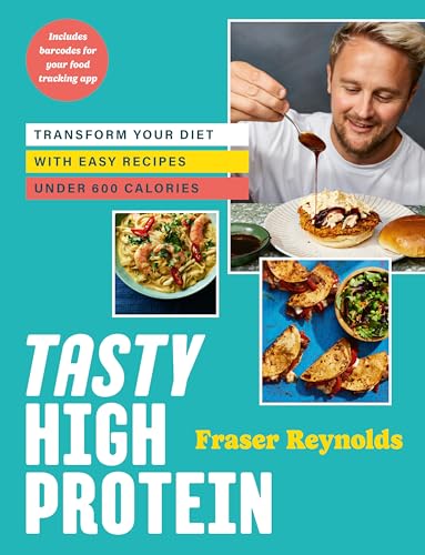 Tasty High Protein: transform your diet with easy recipes under 600 calories von Ebury Press