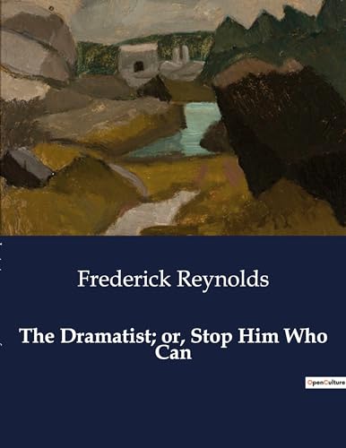 The Dramatist; or, Stop Him Who Can von Culturea