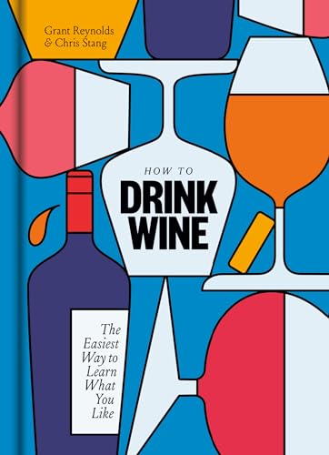 How to Drink Wine: The Easiest Way to Learn What You Like von CROWN