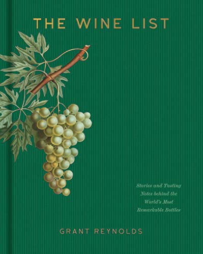 Wine List: Stories and Tasting Notes Behind the World's Most Remarkable Bottles