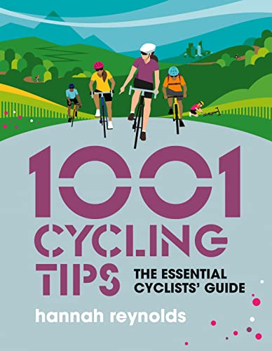 1001 Cycling Tips: The Essential Cyclists’ Guide (1001 Tips)