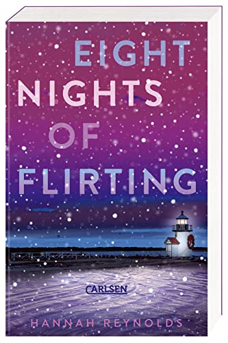 Eight Nights of Flirting: Winterlich-weihnachtliche Romcom ab 14 - mitreißend, humorvoll und berührend! von Carlsen