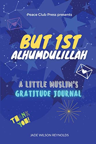 But First Alhumdulillah: A Little Muslim's Gratitude Journal von Independently published
