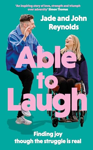 Able to Laugh: Learning to Be Joyful Though the Struggle Is Real from Tiktok's Favourite Interabled Couple! von SPCK Publishing