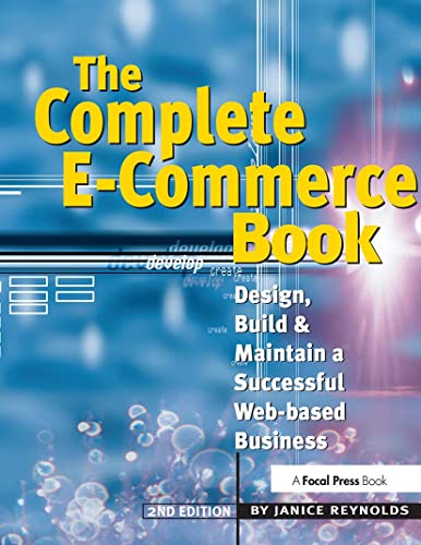 The Complete E-Commerce Book: Design, Build & Maintain a Successful Web-based Business: Design, Build & Maintain a Successful Web-based Business von CRC Press