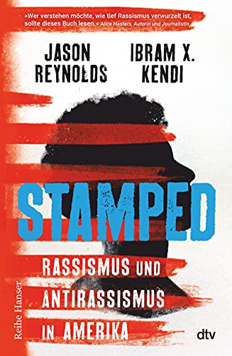 Stamped - Rassismus und Antirassismus in Amerika: Jugendbuchausgabe des National-Book-Award-Gewinners "Gebrandmarkt" von Ibram X. Kendi (Reihe Hanser) von dtv Verlagsgesellschaft