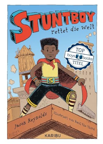 Stuntboy rettet die Welt: Comic-Roman mit farbigen Illustrationen über Superhelden, Mut und Freundschaft für Kinder ab 10 Jahren von Karibu