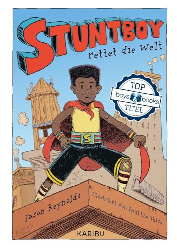 Stuntboy rettet die Welt: Comic-Roman mit farbigen Illustrationen über Superhelden, Mut und Freundschaft für Kinder ab 10 Jahren von KARIBU