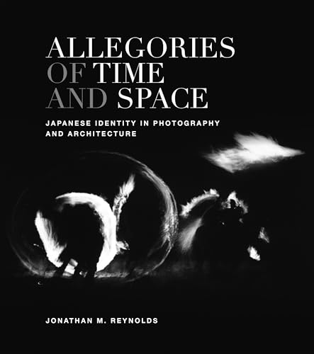 Allegories of Time and Space: Japanese Identity in Photography and Architecture