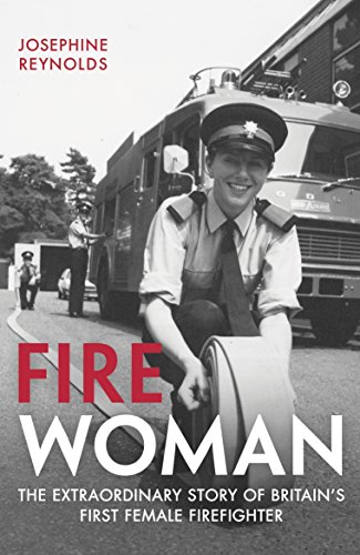 Fire Woman: The Extraordinary Story of Britain's First Female Firefighter von Michael O'Mara Books