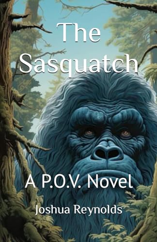 The Sasquatch: A P.O.V. Novel von Independently published