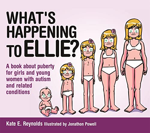 What's Happening to Ellie?: A Book About Puberty for Girls and Young Women With Autism and Related Conditions (Ellie and Tom) von Jessica Kingsley Publishers
