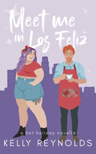 Meet Me in Los Feliz: A Hot Holiday Novella (Holidays in LA, Band 1)