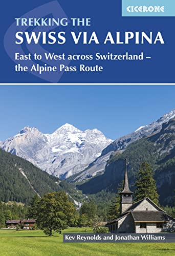 The Swiss Alpine Pass Route - Via Alpina Route 1: Trekking East to West across Switzerland (Cicerone guidebooks) von Cicerone Press Limited