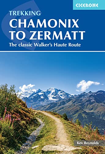 Trekking Chamonix to Zermatt: The classic Walker's Haute Route (Cicerone guidebooks) von Cicerone Press Limited
