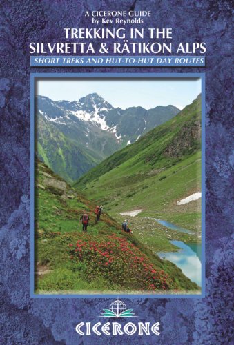 Trekking in the Silvretta and Ratikon Alps: Tour of the Silvretta, the Prattigauer Hohenweg and the Ratikon Hohenweg plus 12 day routes (Cicerone guidebooks) von Cicerone Press