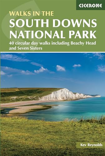 Walks in the South Downs National Park: 40 circular day walks including Beachy Head and Seven Sisters (Cicerone guidebooks)