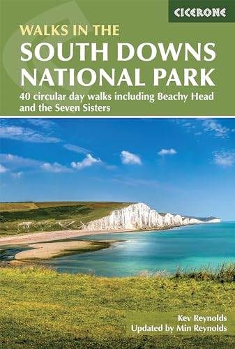 Walks in the South Downs National Park: 40 circular day walks including Beachy Head and Seven Sisters (Cicerone guidebooks)