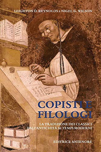 Copisti e filologi. La tradizione dei classici dall'antichità ai tempi moderni (Medioevo e umanesimo)