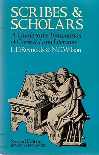 Scribes and Scholars: Guide to the Transmission of Greek and Latin Literature