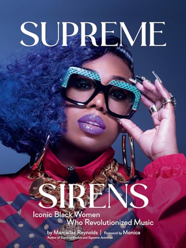 Supreme Sirens: Iconic Black Women Who Revolutionized Music von Abrams & Chronicle Books