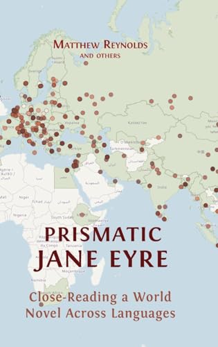 Prismatic Jane Eyre: Close-Reading a World Novel Across Languages von Open Book Publishers