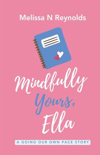 Mindfully Yours, Ella (Going Our Own Pace) von Melissa Reynolds