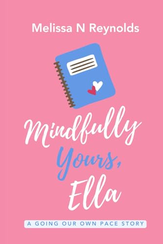 Mindfully Yours, Ella (Going Our Own Pace, Band 1) von Independently published