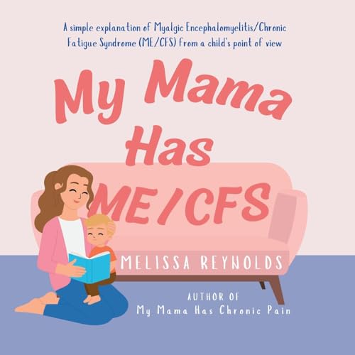 My Mama Has ME/CFS: A simple explanation of myalgic encephalomyelitis/chronic fatigue syndrome von Lulu.com