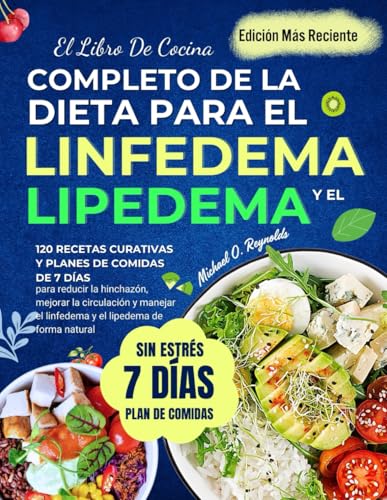 El Libro De Cocina Completo De La Dieta Para El Linfedema Y El Lipedema: 120 Recetas Curativas Y Planes De Comidas De 7 Días Para Reducir La ... El Linfedema Y El Lipedema De Forma Natural. von Independently published