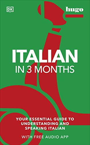 Italian in 3 Months with Free Audio App: Your Essential Guide to Understanding and Speaking Italian (Hugo in 3 Months) von DK