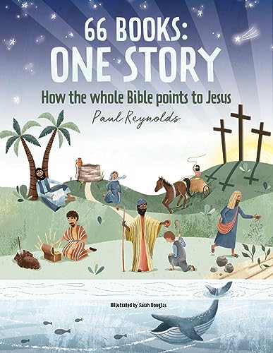 66 Books: One Story: How the Whole Bible Points to Jesus von Christian Focus 4Kids