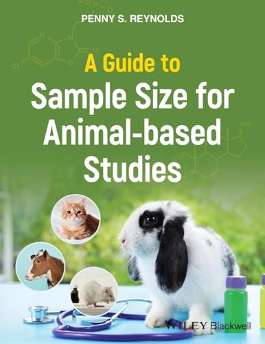 A Guide to Sample Size for Animal-Based Studies