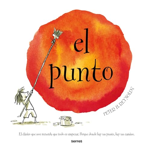 El punto: Un álbum para potenciar la autoestima y la creatividad (Serres) von Molino