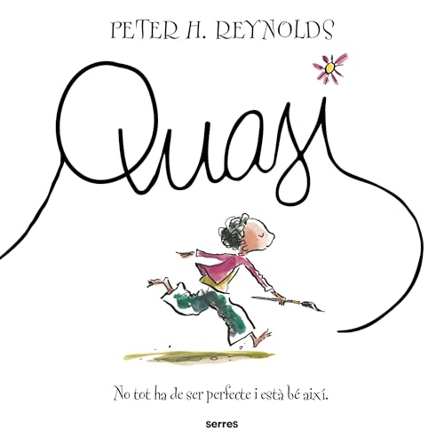 Quasi: No tot ha de ser perfecte, i està bé així. (Serres) von Molino