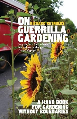 On Guerrilla Gardening: A Handbook for Gardening without Boundaries von Bloomsbury Paperbacks