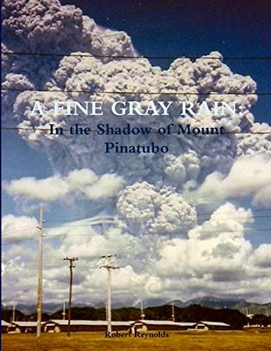 A Fine Gray Rain: In the Shadow of Mount Pinatubo